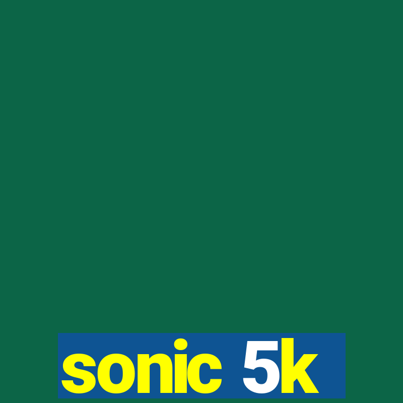 sonic 5k